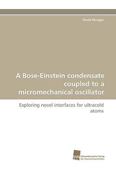 portada a bose-einstein condensate coupled to a micromechanical oscillator (en Inglés)