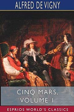 portada Cinq Mars, Volume 1 (Esprios Classics) (in English)