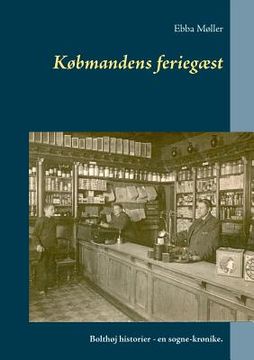 portada Købmandens feriegæst: Bolthøj historier - en sogne-krønike. (en Danés)