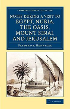 portada Notes During a Visit to Egypt, Nubia, the Oasis, Mount Sinai, and Jerusalem (Cambridge Library Collection - Archaeology) (en Inglés)