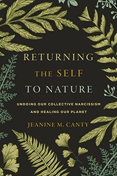 portada Returning the Self to Nature: Undoing our Collective Narcissism and Healing our Planet (in English)