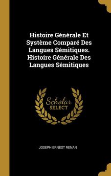portada Histoire Générale et Système Comparé des Langues Sémitiques. Histoire Générale des Langues Sémitiques 