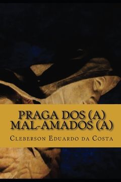 portada praga dos(a) mal-amados(a) (en Portugués)