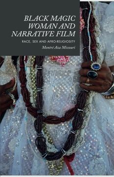 portada Black Magic Woman and Narrative Film: Race, Sex and Afro-Religiosity