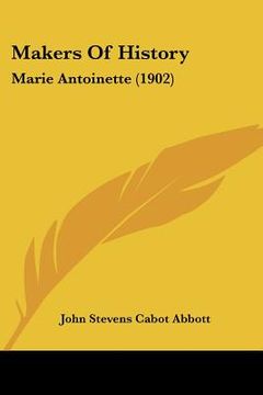 portada makers of history: marie antoinette (1902) (en Inglés)