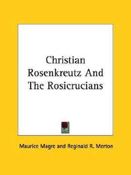 portada christian rosenkreutz and the rosicrucians (in English)
