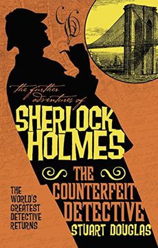 portada Further Adventures of Sherlock Holmes: The Counterfeit Detective (Further Sherlock Holmes) (in English)