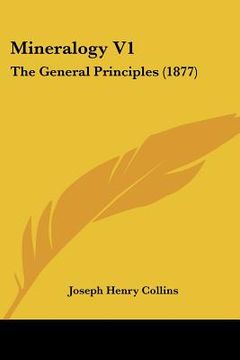 portada mineralogy v1: the general principles (1877) (en Inglés)