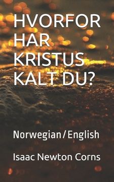 portada Hvorfor Har Kristus Kalt Du?: Norwegian/English (en Noruego)