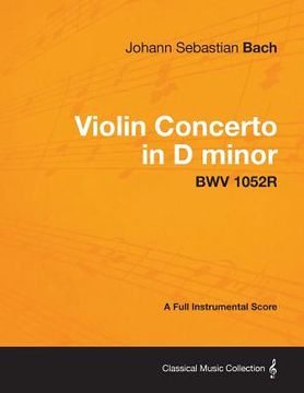 portada violin concerto in d minor - a full instrumental score bwv 1052r