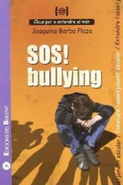 portada SOS! Bullying: Per a entendre l'assetjament escolar (Claus per a entendre el món)