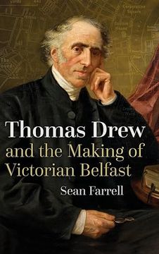 portada Thomas Drew and the Making of Victorian Belfast (Irish Studies) (en Inglés)