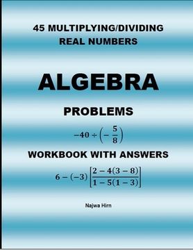 portada 45 Algebra Problems (Multiplying/Dividing Real Numbers) (en Inglés)