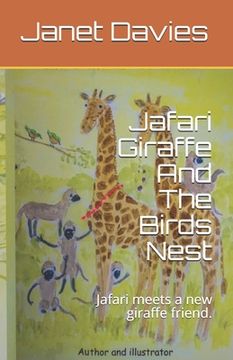 portada Jafari Giraffe And The Birds Nest: Jafari meets a new giraffe friend. (en Inglés)