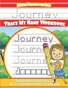 portada Journey Letter Tracing for Kids Trace my Name Workbook: Tracing Books for Kids ages 3 - 5 Pre-K & Kindergarten Practice Workbook (en Inglés)