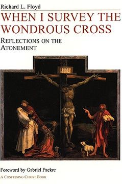 portada when i survey the wondrous cross: reflections on the atonement