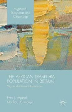 portada The African Diaspora Population in Britain: Migrant Identities and Experiences (en Inglés)