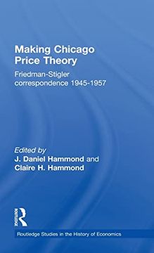 portada Making Chicago Price Theory: Friedman-Stigler Correspondence 1945-1957