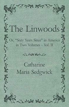 portada The Linwoods - or, "Sixty Years Since" in America in two Volumes - Vol. Ii (en Inglés)