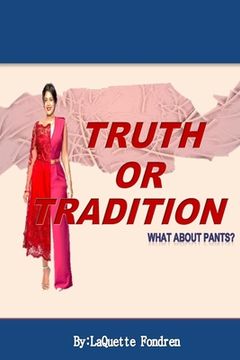 portada Truth Or Tradition: what about pants? (en Inglés)