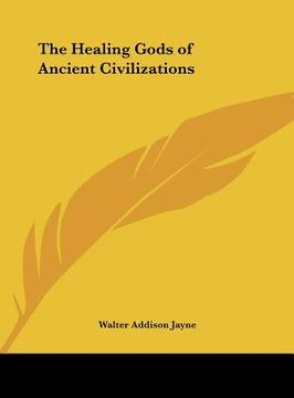 portada the healing gods of ancient civilizations (en Inglés)