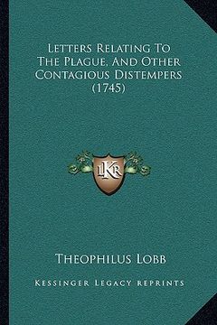 portada letters relating to the plague, and other contagious distempers (1745) (en Inglés)