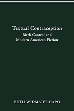 portada Textual Contraception: Birth Control and Modern American Fiction (en Inglés)