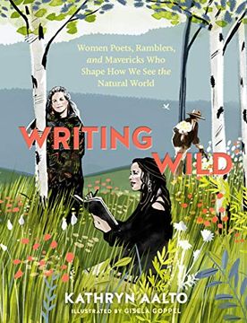 portada Writing Wild: Women Poets, Ramblers and Mavericks who Shape how we see the Natural World (en Inglés)