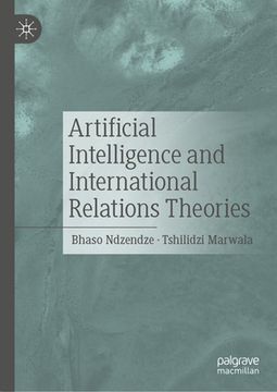 portada Artificial Intelligence and International Relations Theories (en Inglés)