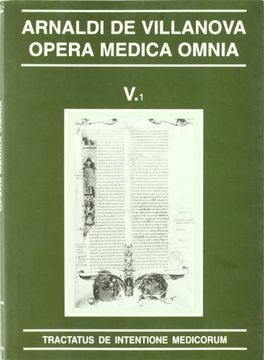 portada Arnaldi de Villanova Opera Medica Omnia V. 2: Tractatus de Intentione Medicorum (en Catalá)