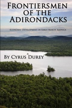 portada Frontiersmen of the Adirondacks: Economic Development in Early North America