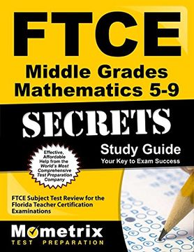 portada FTCE Middle Grades Mathematics 5-9 Secrets Study Guide: FTCE Subject Test Review for the Florida Teacher Certification Examinations