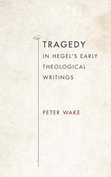 portada Tragedy in Hegel's Early Theological Writings (Indiana Series in the Philosophy of Religion) (en Inglés)