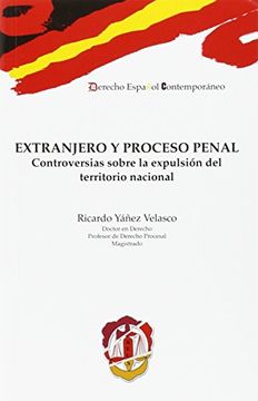 portada Extranjero y Proceso penal: Controversias sobre la expulsión del territorio nacional (Derecho Español Contemporáneo)