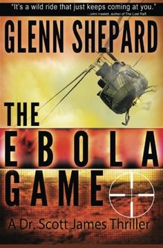 portada The Ebola Game: A Dr. Scott James Thriller: Volume 3 (The Dr. Scott James Thriller Series)