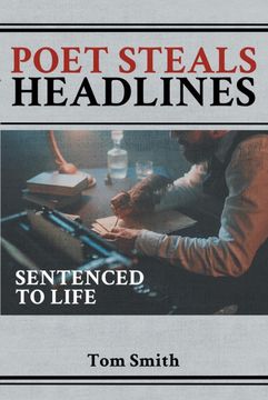 portada Poet Steals Headlines: Sentence to Life (in English)