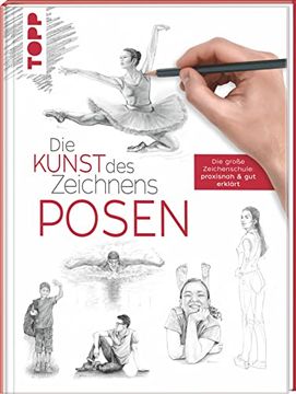 portada Die Kunst des Zeichnens - Posen: Die Große Zeichenschule: Praxisnah & gut Erklärt (en Alemán)