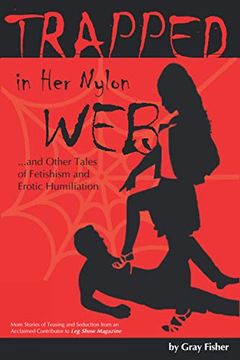 portada Trapped in her Nylon web and Other Tales of Fetishism and Erotic Humiliation (en Inglés)