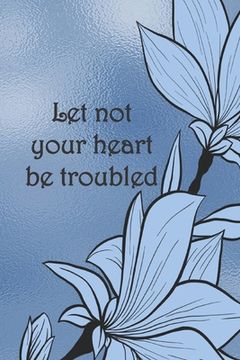 portada Let not your heart be troubled: Dot Grid Paper (en Inglés)
