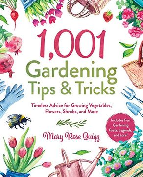 portada 1,001 Gardening Tips & Tricks: Timeless Advice for Growing Vegetables, Flowers, Shrubs, and More (1,001 Tips & Tricks) (en Inglés)