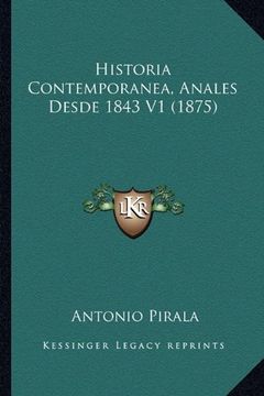 portada Historia Contemporanea, Anales Desde 1843 v1 (1875)