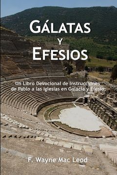 portada Gálatas y Efesios: Un Libro Devocional de Instrucciones de Pablo a las Iglesias en Galacia y Éfeso