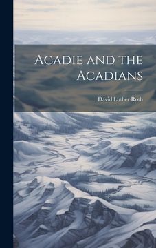 portada Acadie and the Acadians (en Inglés)