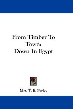 portada from timber to town: down in egypt (in English)