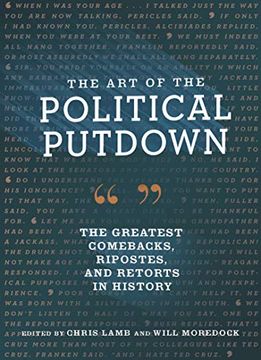 portada The art of the Political Putdown: The Greatest Comebacks, Ripostes, and Retorts in History (Political Humor Book, Funny and Witty Quotes From Politicians) 
