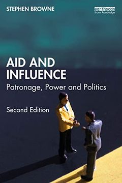 portada Aid and Influence: Patronage, Power and Politics (in English)
