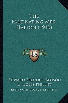 portada the fascinating mrs. halton (1910) the fascinating mrs. halton (1910)