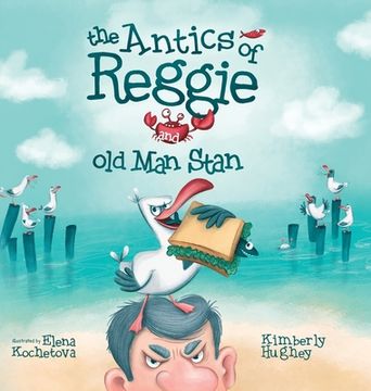 portada The Antics of Reggie and Old Man Stan (en Inglés)