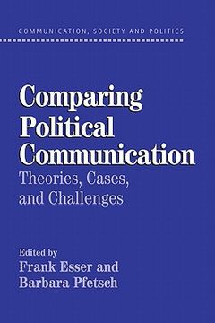 portada Comparing Political Communication Paperback: Theories, Cases, and Challenges (Communication, Society and Politics) (en Inglés)