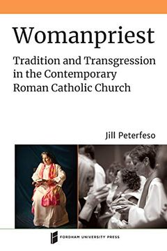 portada Womanpriest: Tradition and Transgression in the Contemporary Roman Catholic Church (Catholic Practice in North America) (in English)